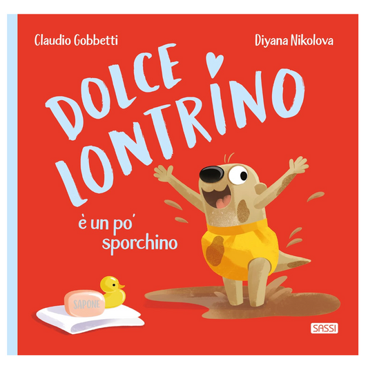 Sassi Junior - Dolce Lontrino, E' un pò sporchino