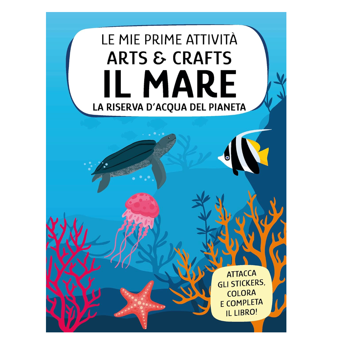 Sassi Junior - Le mie prime attività Arts&Crafts, Il mare
