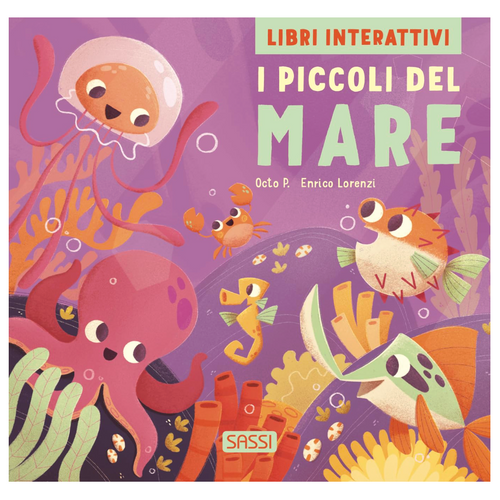 Sassi Junior - Libri interattivi, I piccoli del mare