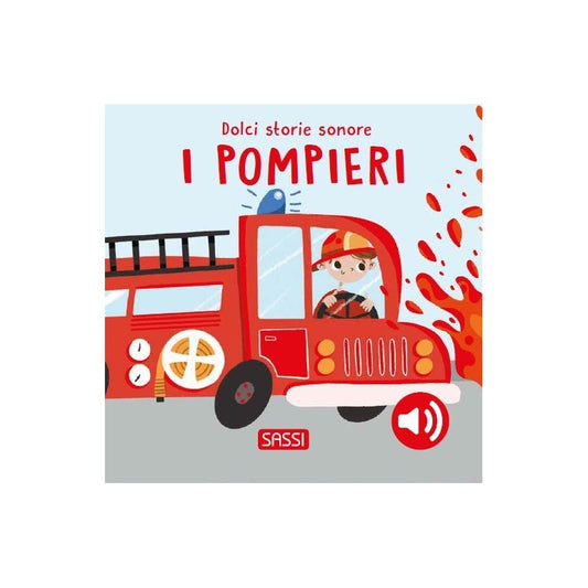 Sassi Junior - Dolci storie sonore, I pompieri
