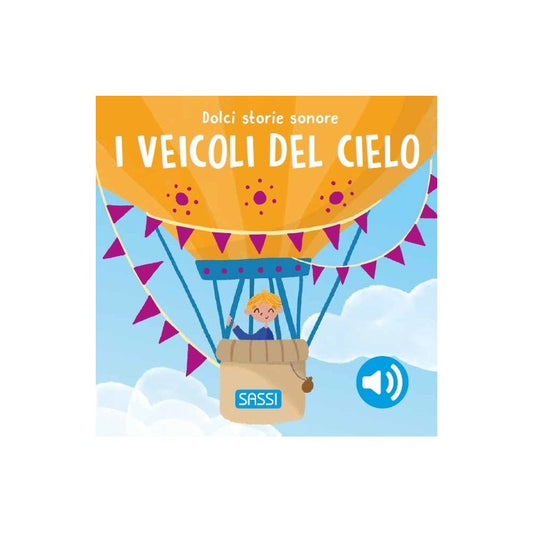 Sassi Junior - Dolci storie sonore, I veicoli del cielo