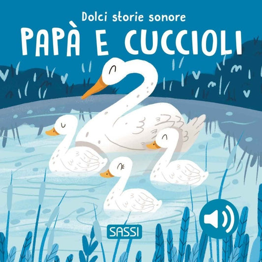 Sassi Junior - Dolci storie sonore, Papà e cuccioli