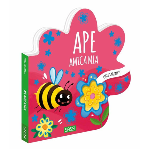 Sassi Junior - Libri sagomati, Ape amica mia