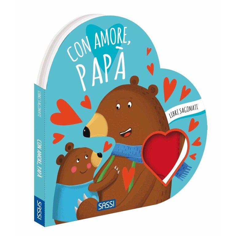 Sassi Junior - Libri sagomati, Con amore papà