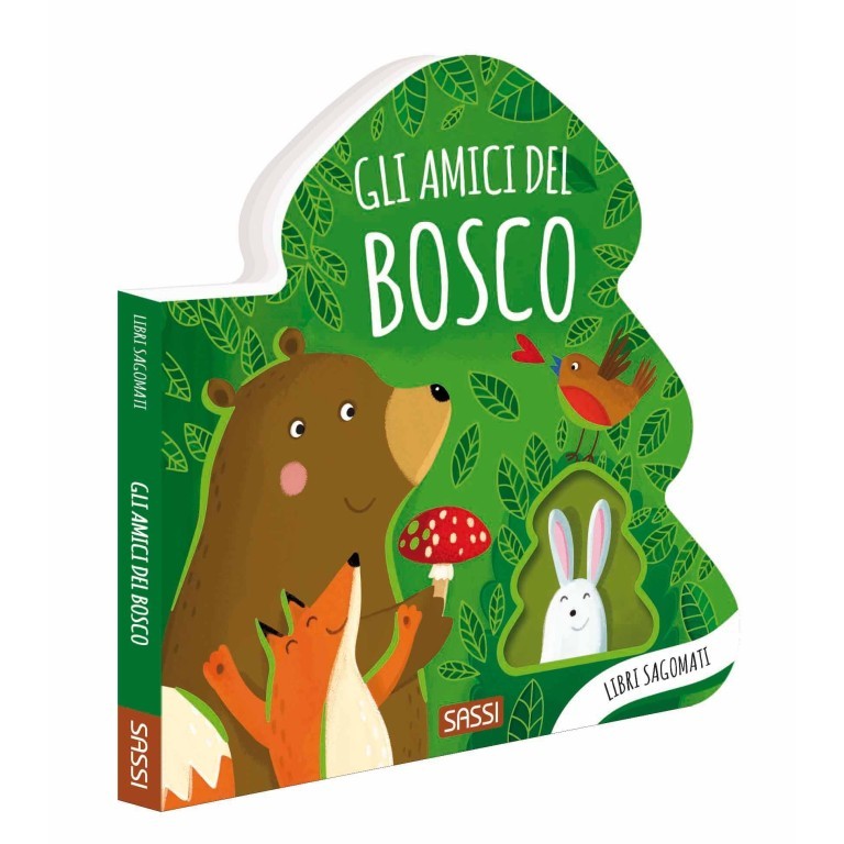 Sassi Junior - Libri sagomati, Gli amici del bosco