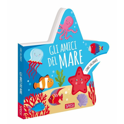 Sassi Junior - Libri sagomati, Gli amici del mare
